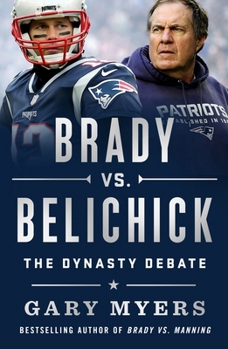 Brady vs. Belichick: The Dynasty Debate