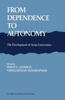 Paperback From Dependence to Autonomy: The Development of Asian Universities Book