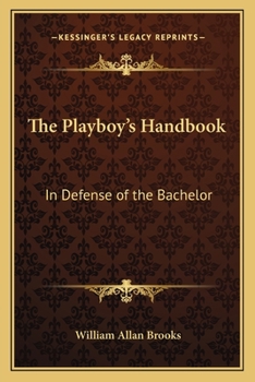 The Playboy's Handbook: In Defense of the Bachelor