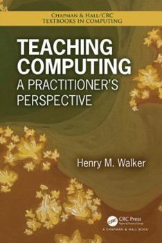 Paperback Teaching Computing: A Practitioner's Perspective Book