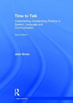 Hardcover Time to Talk: Implementing Outstanding Practice in Speech, Language and Communication Book