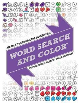 Word Search and Color: An Adult Coloring and Word Finding Adventure (Picture Edition)