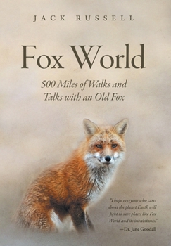 Hardcover Fox World: 500 Miles of Walks and Talks with an Old Fox Book