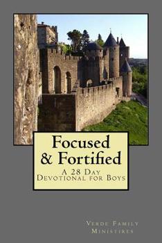 Paperback Focused & Fortified: A 28 Day Devotional for Boys: A 28 Day Devotional for Boys Book