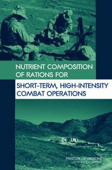 Paperback Nutrient Composition of Rations for Short-Term, High-Intensity Combat Operations Book