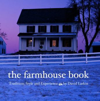 Hardcover The Farmhouse Book: Tradition, Style, and Experience Book