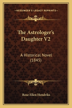 Paperback The Astrologer's Daughter V2: A Historical Novel (1845) Book
