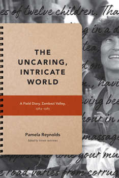 Paperback The Uncaring, Intricate World: A Field Diary, Zambezi Valley, 1984-1985 Book