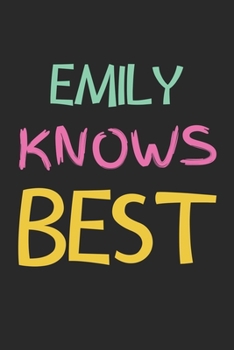 Emily Knows Best: Lined Journal, 120 Pages, 6 x 9, Emily Personalized Name Notebook Gift Idea, Black Matte Finish (Emily Knows Best Journal)