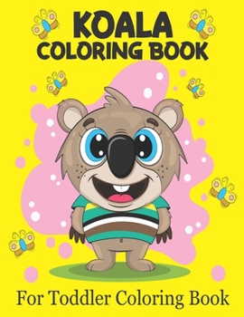 Paperback Koala Coloring Book For Toddler Coloring Book: A Kids Activate Coloring Book