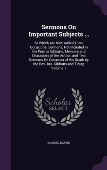 Hardcover Sermons On Important Subjects ...: To Which Are New Added Three Occasional Sermons, Not Included in the Former Editions. Memoirs and Characters of the Book