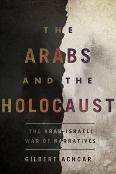 Hardcover The Arabs and the Holocaust: The Arab-Israeli War of Narratives Book