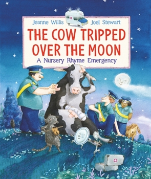 Hardcover The Cow Tripped Over the Moon: A Nursery Rhyme Emergency Book