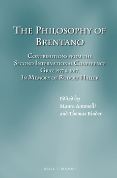 Hardcover The Philosophy of Brentano: Contributions from the Second International Conference Graz 1977 & 2017. in Memory of Rudolf Haller Book