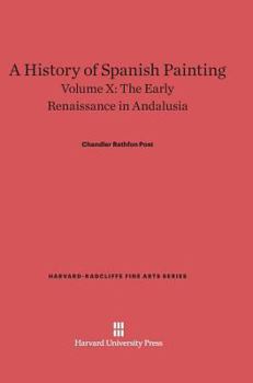 Hardcover A History of Spanish Painting, Volume X: The Early Renaissance in Andalusia Book