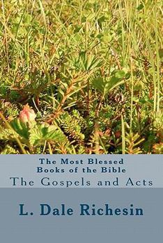 Paperback The Most Blessed Books of the Bible: The Gospels and Acts Book