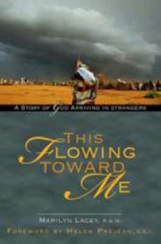 Paperback This Flowing Toward Me: A Story of God Arriving in Strangers Book