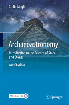 Archaeoastronomy: Introduction to the Science of Stars and Stones (Undergraduate Lecture Notes in Physics)