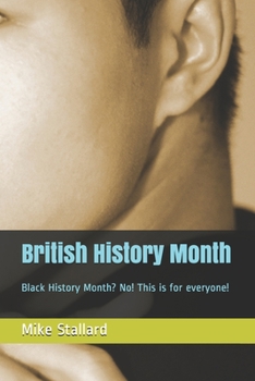 Paperback British History Month: Black History Month? No! This is for everyone! Book