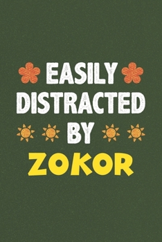 Easily Distracted By Zokor: A Nice Gift Idea For Zokor Lovers Funny Gifts Journal Lined Notebook 6x9 120 Pages