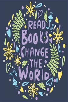 Paperback Read Books Change The World: Reading log, Journal, Notebook, Keep track & review all of the books you have read! Perfect as a gift for any book lov Book