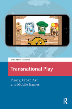 Hardcover Transnational Play: Piracy, Urban Art, and Mobile Games Book