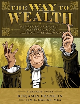 Paperback The Way to Wealth: Benjamin Franklin on Matters of Money and Lessons on Livelihood Book