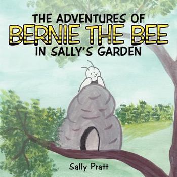 Paperback The Adventures of Bernie the Bee in Sally's Garden Book