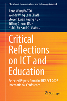 Hardcover Critical Reflections on ICT and Education: Selected Papers from the Hkaect 2023 International Conference Book
