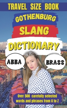 Paperback Gothenburg Slang Dictionary: A Fun Guide to the Witty and Wild Words of Gothenburg Book
