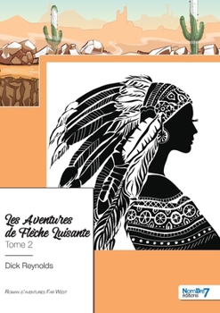 Paperback Les Aventures de Flèche Luisante - Tome 2 [French] Book