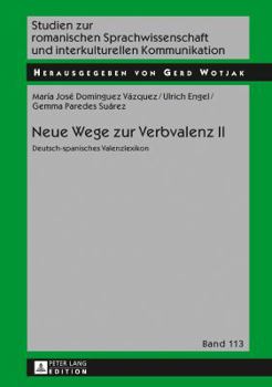 Neue Wege Zur Verbvalenz II: Deutsch-Spanisches Valenzlexikon