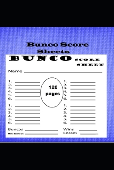 Bunco Score Sheets: 120 Scoring Sheet For Bunco Players