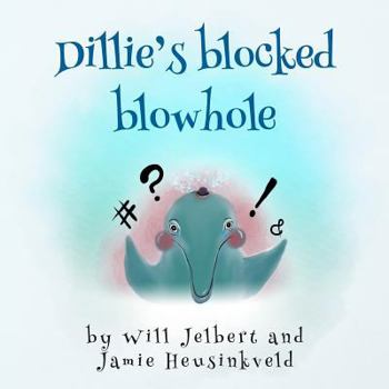 Paperback Dillie's blocked blowhole Book