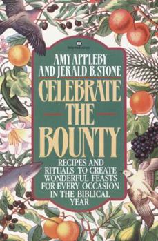Paperback Celebrate the Bounty: Recipes and Rituals to Create Wonderful Feasts for Every Occasion in the Book