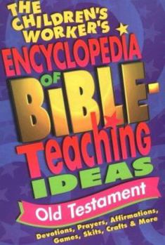 Paperback Children's Worker's Encyclopedia of Bible Teaching Ideas Book