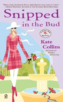 Snipped in the Bud - Book #4 of the A Flower Shop Mystery