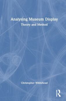 Hardcover Analysing Museum Display: Theory and Method Book