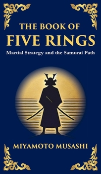 Hardcover The Book of Five Rings: The Samurai's Handbook for Strategy, Combat, and Mastery Book