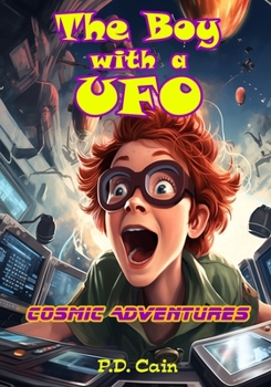 Paperback The Boy with a UFO: Cosmic Adventures Book