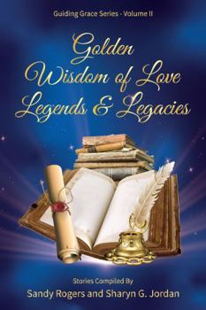 Paperback Golden Wisdom of Love Legends and Legacies Book