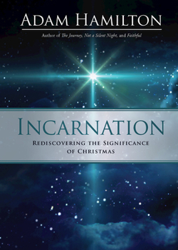 Hardcover Incarnation: Rediscovering the Significance of Christmas Book