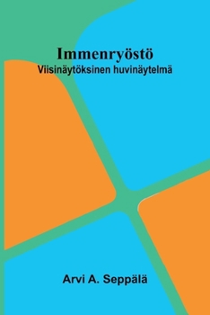 Immenryöstö: Viisinäytöksinen huvinäytelmä (Finnish Edition)