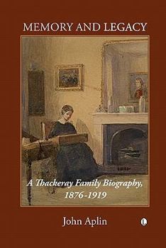 Paperback Memory and Legacy (Thackeray Vol 2): A Thackeray Family Biography 1876-1919 Book