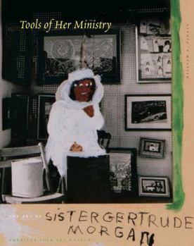 Hardcover Sister Gertrude Morgan: The Tools of Her Ministry Book