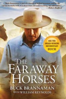 Paperback The Faraway Horses: The Adventures and Wisdom of One of America's Most Renowned Horsemen Book