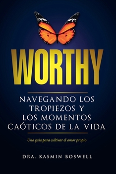 Worthy Navegando los tropiezos y los momentos caóticos de la vida (Spanish Edition)