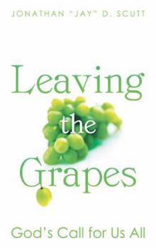 Paperback Leaving the Grapes: God s Call for Us All Book