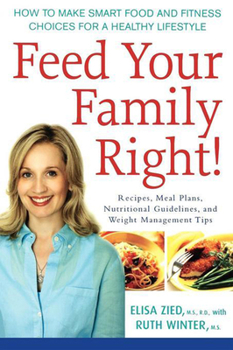 Paperback Feed Your Family Right!: How to Make Smart Food and Fitness Choices for a Healthy Lifestyle Book