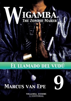 9 Wigamba - El llamado del vudú (Spanish Edition)